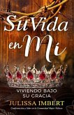 Su vida en mi: viviendo bajo su gracia