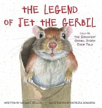 The Legend of Jet the Gerbil: Could Be the Greatest Gerbil Story Ever Told