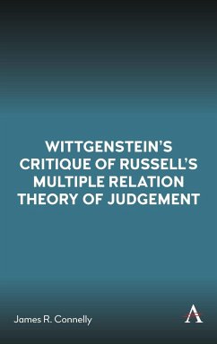 Wittgenstein's Critique of Russell's Multiple Relation Theory of Judgement - Connelly, James R.