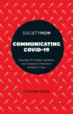 Communicating Covid-19: Everyday Life, Digital Capitalism, and Conspiracy Theories in Pandemic Times