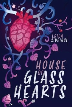 House of Glass Hearts - Siddiqui, Leila