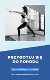 Przygotuj się do porodu (eBook, PDF)