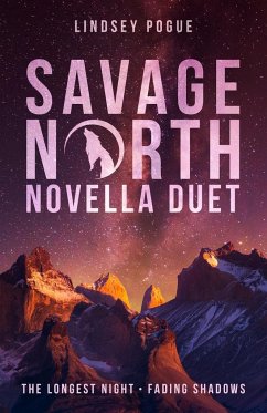 Savage North Novella Duet - Pogue, Lindsey