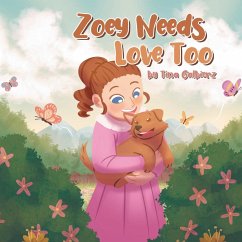 Zoey Needs Love Too - Galbierz, Tina