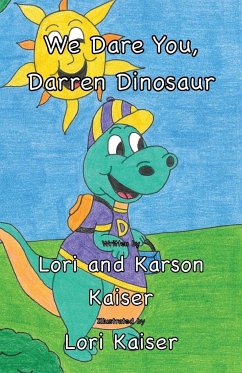 We Dare You, Darren Dinosaur - Kaiser, Lori; Kaiser, Karson