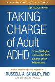 Taking Charge of Adult ADHD: Proven Strategies to Succeed at Work, at Home, and in Relationships