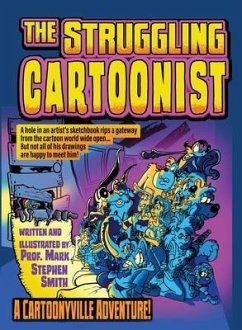 The Struggling Cartoonist - Smith, Mark Stephen