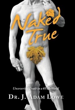 Naked True - Lowe, J. Adam