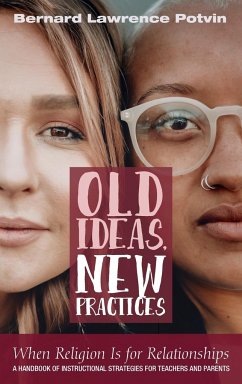 Old Ideas, New Practices - Potvin, Bernard Lawrence
