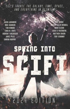 Spring Into SciFi: 2021 Edition - Adamson, Mike; Howard, Tom; Crate, Linda M.