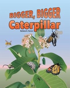 Bigger Bigger Caterpillar - Fanson, Barbara A.