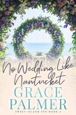 No Wedding Like Nantucket (Sweet Island Inn, #3) (eBook, ePUB)