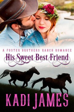 Cover His Sweet Best Friend (Foster Brothers Ranch Romance, #3) (eBook, ePUB)