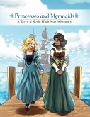 Princesses and Mermaids: A Taryn and Kevin High Seas Adventure