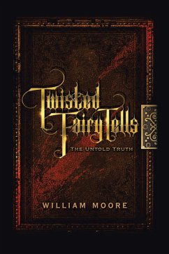 Twisted Fairy Tells - Moore, William