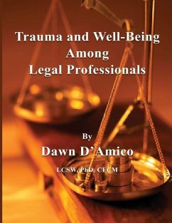 Trauma and Well-Being Among Legal Professionals - D'Amico, Dawn