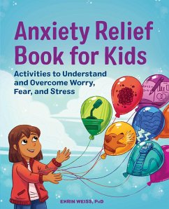 Anxiety Relief Book for Kids - Weiss, Ehrin