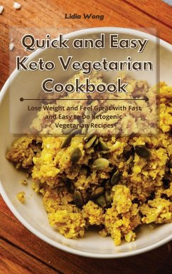 Quick and Easy Keto Vegetarian Cookbook - Wong, Lidia