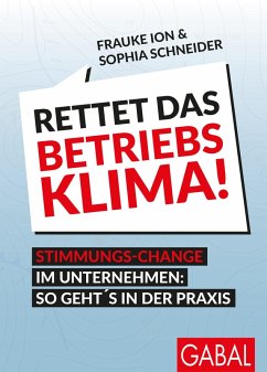 Rettet das Betriebsklima! (eBook, PDF) - Ion, Frauke; Schneider, Sophia