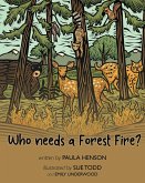 Who Needs a Forest Fire? (eBook, ePUB)