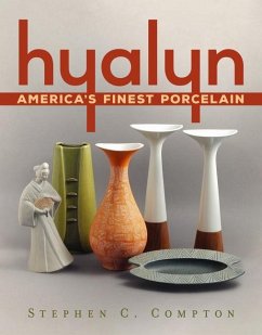 Hyalyn: America's Finest Porcelain - Compton, Stephen C.