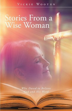 Stories From a Wise Woman - Wooten, Vickie