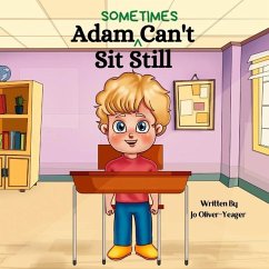 Adam (Sometimes) Can't Sit Still - Oliver-Yeager, Jo