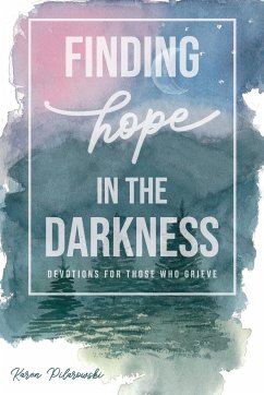 Finding Hope in the Darkness - Pilarowski, Karen