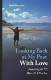 Looking Back At My Past With Love