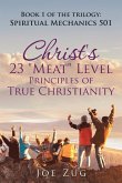 Christ's 23 &quote;Meat&quote; Level Principles of True Christianity