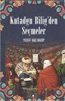 Kutadgu Biligden Secmeler - Has Hacip, Yusuf