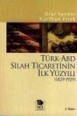 Türk-ABD Silah Ticaretinin Ilk Yüzyili 1829-1929