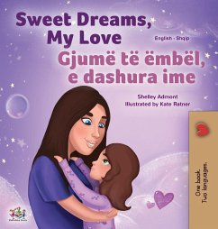 Sweet Dreams, My Love (English Albanian Bilingual Book for Kids)