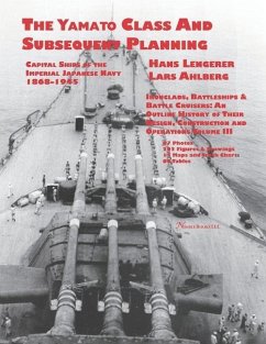 Capital Ships of the Imperial Japanese Navy 1868-1945: The Yamato Class and Subsequent Planning: Chapters 1-3 - Ahlberg, Lars; Lengerer, Hans