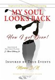 My Soul Looks back, how I got over!: Amatuer & Pro Golf Player Inspired by True Events