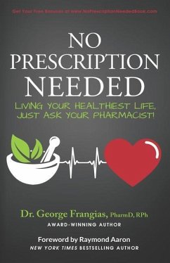 No Prescription Needed: Living Your Healthiest Life, Just Ask Your Pharmacist! - Frangias Pharmd, George