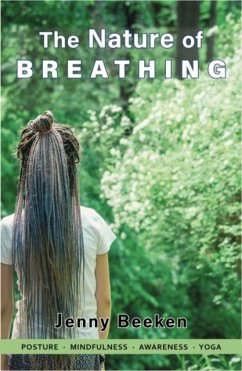 The Nature of Breathing: Posture, Mindfulness, Awareness, Yoga - Beeken, Jenny (Jenny Beeken)