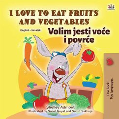 I Love to Eat Fruits and Vegetables Volim jesti voce i povrce (English Croatian Bilingual Collection) (eBook, ePUB)
