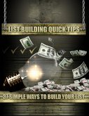 List Building Quick Tips - 37 Simple Ways to Build Your List (eBook, ePUB)