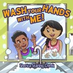 Wash Your Hands With Me! (eBook, ePUB)