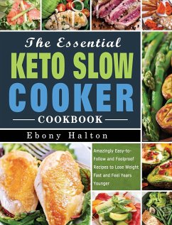 The Essential Keto Slow Cooker Cookbook - Halton, Ebony