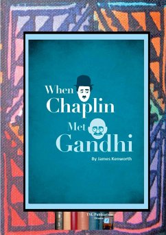 When Chaplin met Gandhi - Kenworth, James