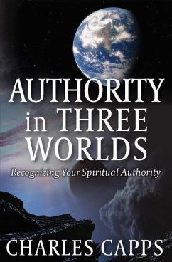 Authority in Three Worlds - Capps, Charles