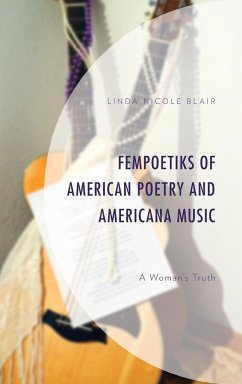 FemPoetiks of American Poetry and Americana Music - Blair, Linda Nicole