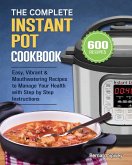 The Complete Instant Pot Cookbook