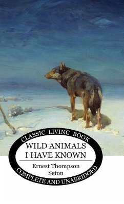 Wild Animals I Have Known - Seton, Ernest Thompson