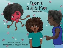 Don't Bully Me! - Kilgore-White, Stephanie A.