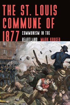 The St. Louis Commune of 1877 - Kruger, Mark