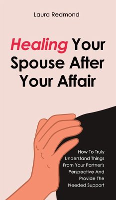 Healing Your Spouse After Your Affair - Redmond, Laura