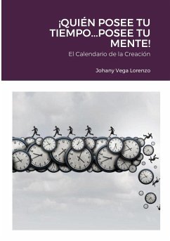 ¡Quién posee tu tiempo...posee tu mente! - Vega Lorenzo, Johany